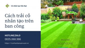 Cách trải cỏ nhân tạo trên ban công